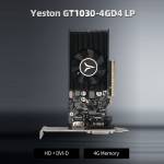 Yeston GT1030-4G D4 LP Gaming Graphic Card 4G / 64bit / DDR4 Memory with HD+DVI-D Output Ports