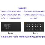 i2c face-repair-integrated-dot-matrix-ic-chip-for-iphone-x-to-17pro-max-ipad-series-3